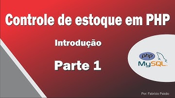 Controle de estoque em PHP - Introdução - Parte 01