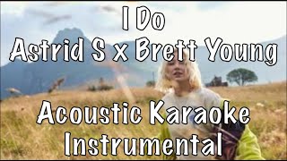 Video thumbnail of "Astrid S x Brett Young - I Do acoustic karaoke instrumental"