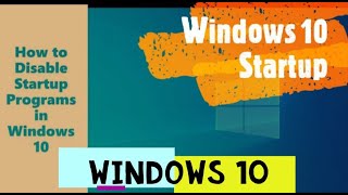 how to disable / enable startup programs in windows 10