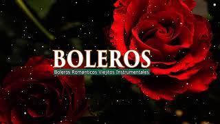 Los 20 Mejores Boleros Instrumentales Del Mundo - Boleros Romanticos Viejitos Instrumentales