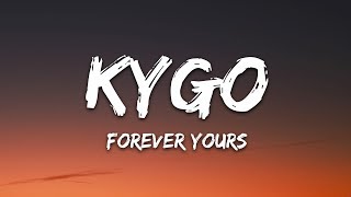 Video thumbnail of "Kygo, Avicii - Forever Yours (Lyrics) ft. Sandro Cavazza"