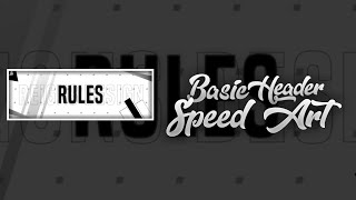 Basic Header Speed Art | Yevis