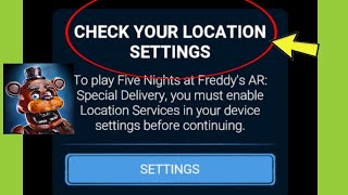 Fix Freddys Ar Check Your Location Settings