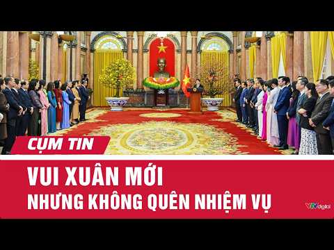 Vui xuân mới nhưng không quên nhiệm vụ | Cụm tin | VTV24
