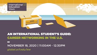 UCF IEW 2020: An International Student’s Guide: Career Networking in the U.S.