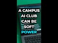 A campus AI club can be soft power