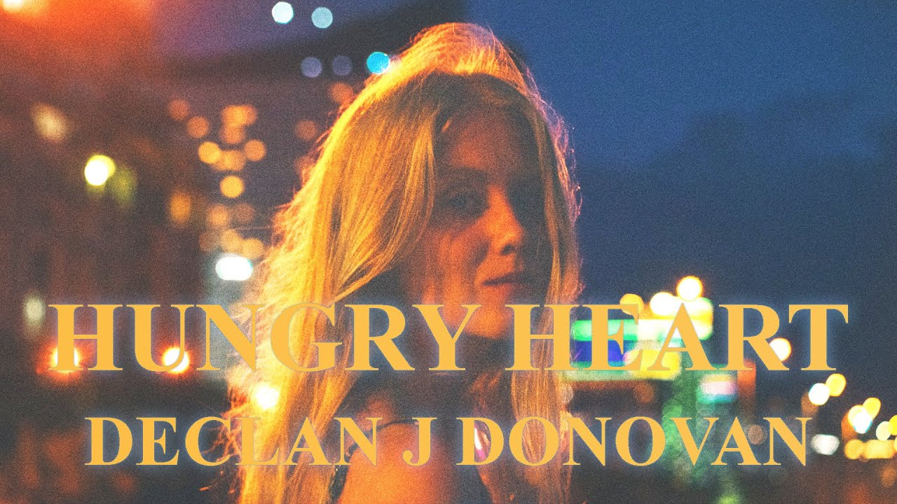 Declan J Donovan - Hungry Heart (Lyrics) Declan J Donovan - Hungry Heart (Lyrics)