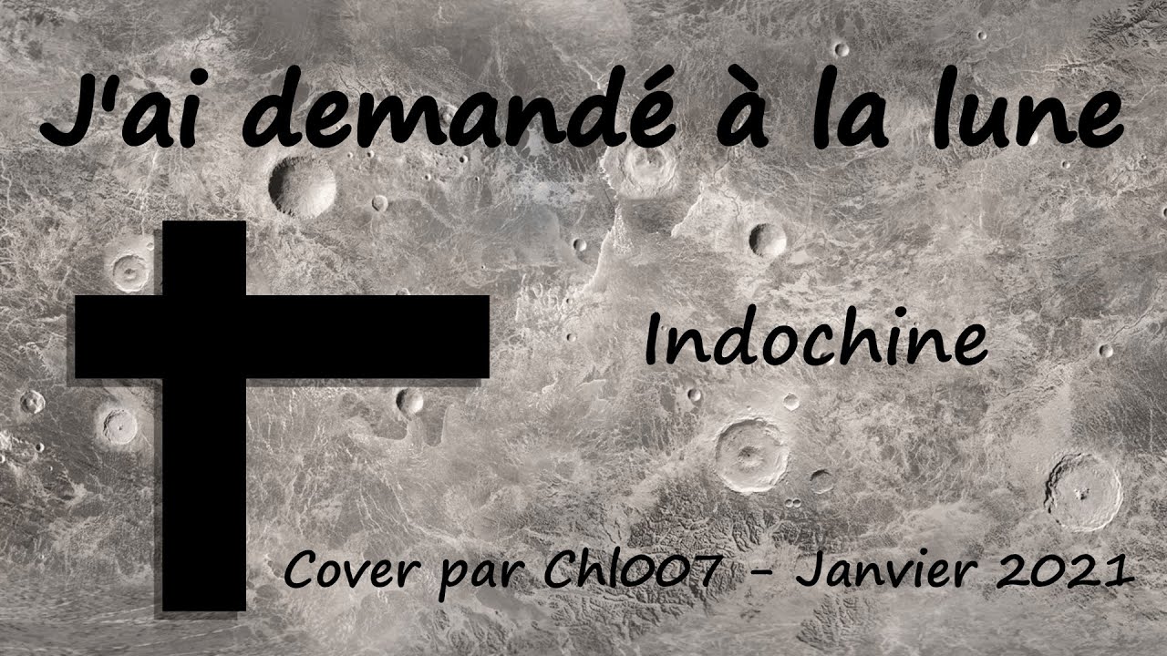 Indochine J'ai Demandé à La Lune Signification
