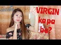 First time ko! Virgin Ka pa ba? | Lizzy Abujan