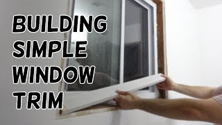 Building Some Simple Window Trim!