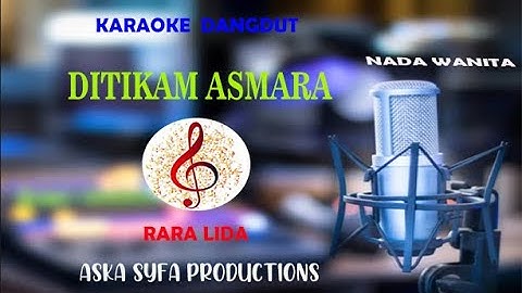 Karaoke Dangdut Ditikam Asmara/Rara Lida-Nada Wanita