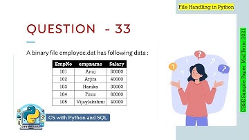 Question - 33 | Class 12th CBSE 2021 CS Mid-Term Sample Paper | Binary File Handling in Python