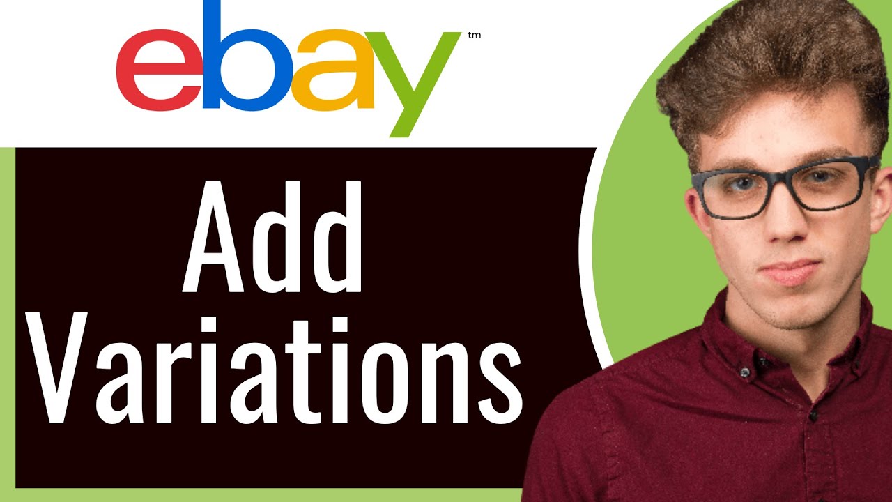 Ebay Variations eBay Tutorial: How to Create Listings with Variations | 2026 Guide ...