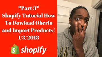 Part 3 Shopify Dropshipping Tutorial - Download Oberlo Import products