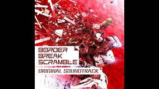 BORDER BREAK SCRAMBLE - Full OST