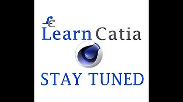 Learn catia V5 Tutorials for beginners |STAY TUNED