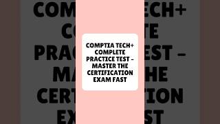 CompTIA Tech+ Complete Practice Test   Master the Certification Exam Fast