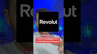 Quanto Si Guadagna Con Il Conto Deposito Di Revolut