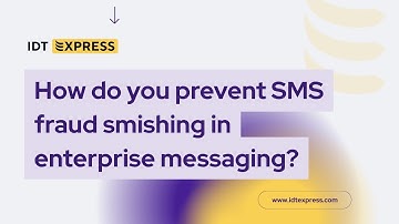 How do you prevent SMS fraud smishing in enterprise messaging?