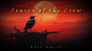 Сезон Вороны | Мощный Оркестр, Поднимающий Душу | Напряженная Эпическая Музыка