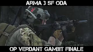 ARMA 3 SF ODA Gameplay - Op Verdant Gambit Phase 8 - TF Charlie