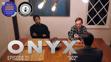 ONYX - Episode 2: "002" | Comedy Series