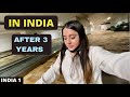 TRAVELING TO INDIA AFTER 3 YEARS!