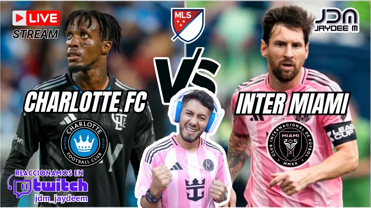 🔴INTER MIAMI VS CHARLOTTE FC - MLS 2025 - MESSI TITULAR!!! - YouTube