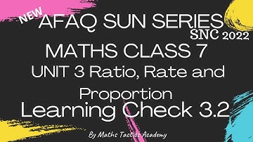 Afaq Sun Series Maths Class 7 SNC 2022||Unit 3 Ratio, Rate & Proportion Learning Check 3.2