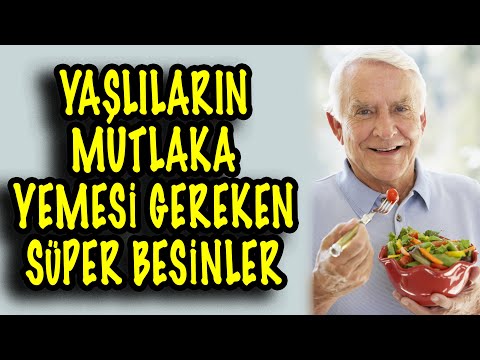 İLERİ YAŞTAKİ KİŞİLERİN MUTLAKA YEMESİ GEREKEN SÜPER BESİNLER