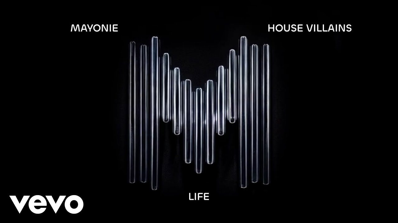 Watch Mayonie, House Villains - Life (Visualizer) on YouTube Watch Mayonie, House Villains - Life (Visualizer) on YouTube