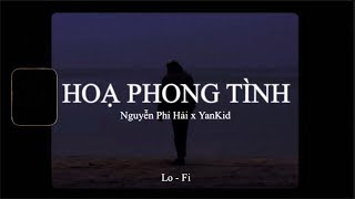 Hoạ Phong Tình - Nguyễn Phi Hải x YanKid x Quanvrox「Lofi Ver.」/ Official Lyrics Video