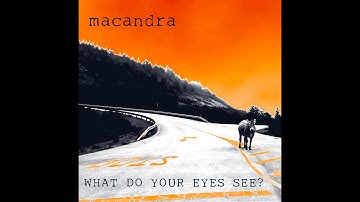 Macandra - What Do Your Eyes See? (Official Audio)
