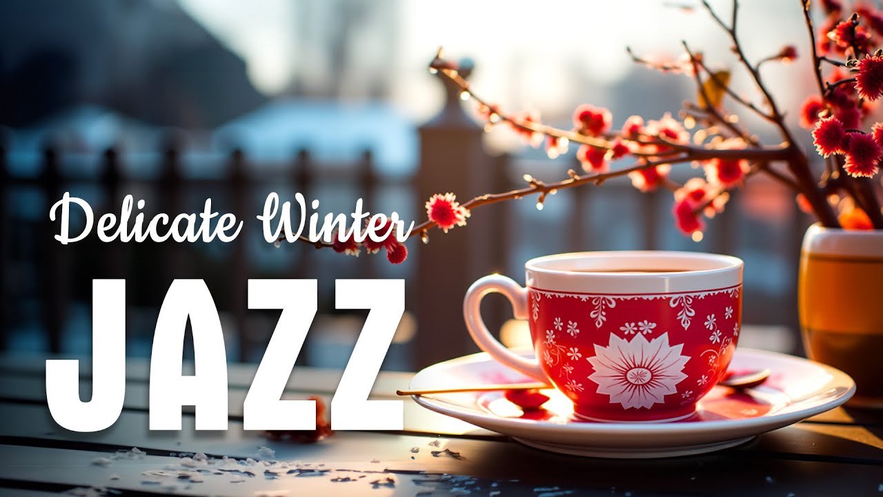 Delicate Winter Jazz Music ☕ Smooth Bossa Nova Instrumental & Morning Coffee Jazz for Great Mood