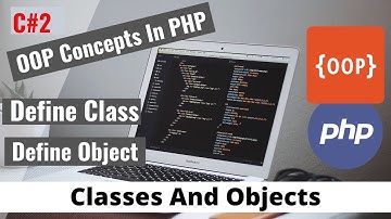OOP Basic Concepts In PHP|Classes And Objects C#2 In OOP For Beginners|Information Techno