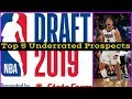 2019 NBA Draft Top 5 Underrated Prospects! These players will be a Steal for anyone who Drafts them!