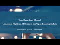 Your Data, Your Choice? Consumer Rights and Privacy in the Open Banking Debate