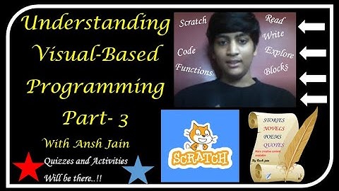 Understanding Visual-based programming | Learn Scratch Programming | Part-III