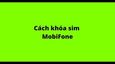 Hướng dẫn mở khóa sim mobifone	Informational