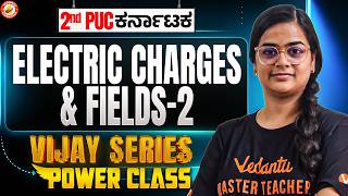 Electric Charges & Fields - 2 ⚡🔥 | VIJAY Series 🚀 | 2nd PUC 2027 Physics | Ankitha Ma’am