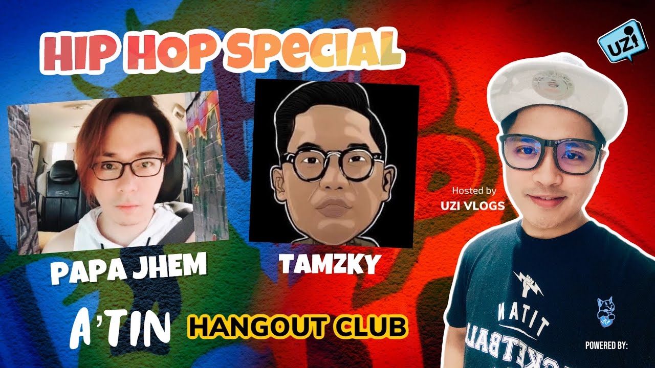 HIP HOP Special A'TIN Hangout Club with PAPA JHEM & TAMZKY