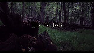 Video thumbnail of "Come Lord Jesus // Sam & Becki Cox"