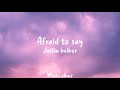 Justin Bieber Afraid To Say Ft Lauren Walter Lyrics mp3