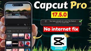 Capcut Pro 2026 New Update  | CapCut No Internet &amp; Template All Problem Solved 100% Working 