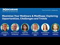 Medicarians 2025: Maximize Your Medicare - Opportunites, Challenges and Trends