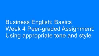 Week 4  Peer graded Assignment Using appropriate tone and style