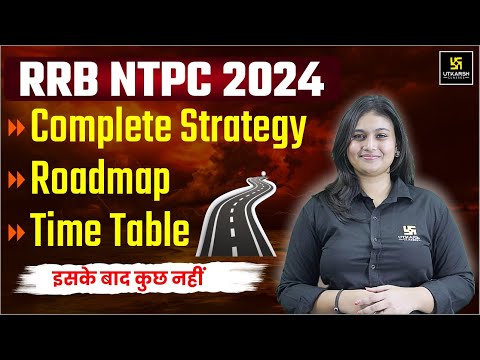 RRB NTPC New Vacancy 2024 Complete Strategy & Roadmap | RRB NTPC Time Table By Shivalika Ma'am