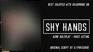 Shy Hands [ASMR] [Comfort for nightmares] [Friends to Lovers] [Slice of Life] [Wholesome] [M4F]