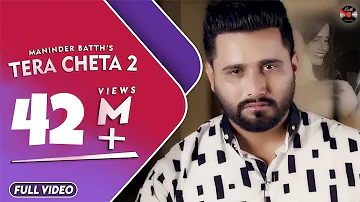 Tera Cheta 2 | Maninder Batth | Official Full Video Song | Batth Records
