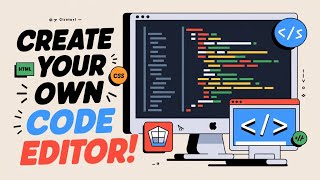 "Build a Custom Code Editor with HTML, CSS & JavaScript"